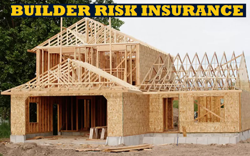 Builder Risk Insurance